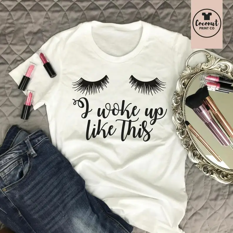 

I woke up like this, eyelashes t shirt, lashes tshirt, womens tshirt, rose gold tshirt, graphic tshirt, womens apparel