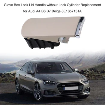 

Car Glove Storage Box Lock Lid Handle without Lock Cylinder Replacement for Audi A4 B6 B7 Beige 8E1857131A