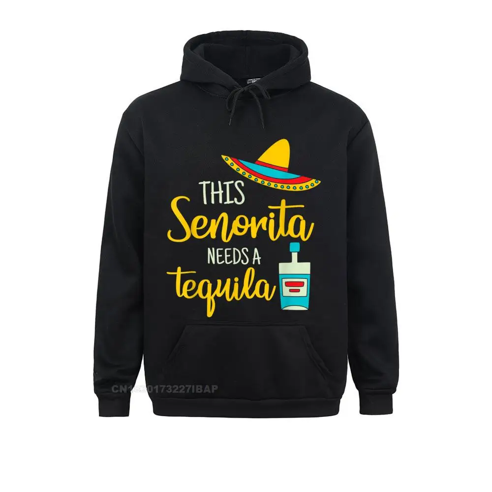 

Senorita Tequila Mexican Fiesta Funny Cinco De Mayo Gift Fashionable Sweatshirts Cheap Mens Hoodies Crazy Long Sleeve Clothes
