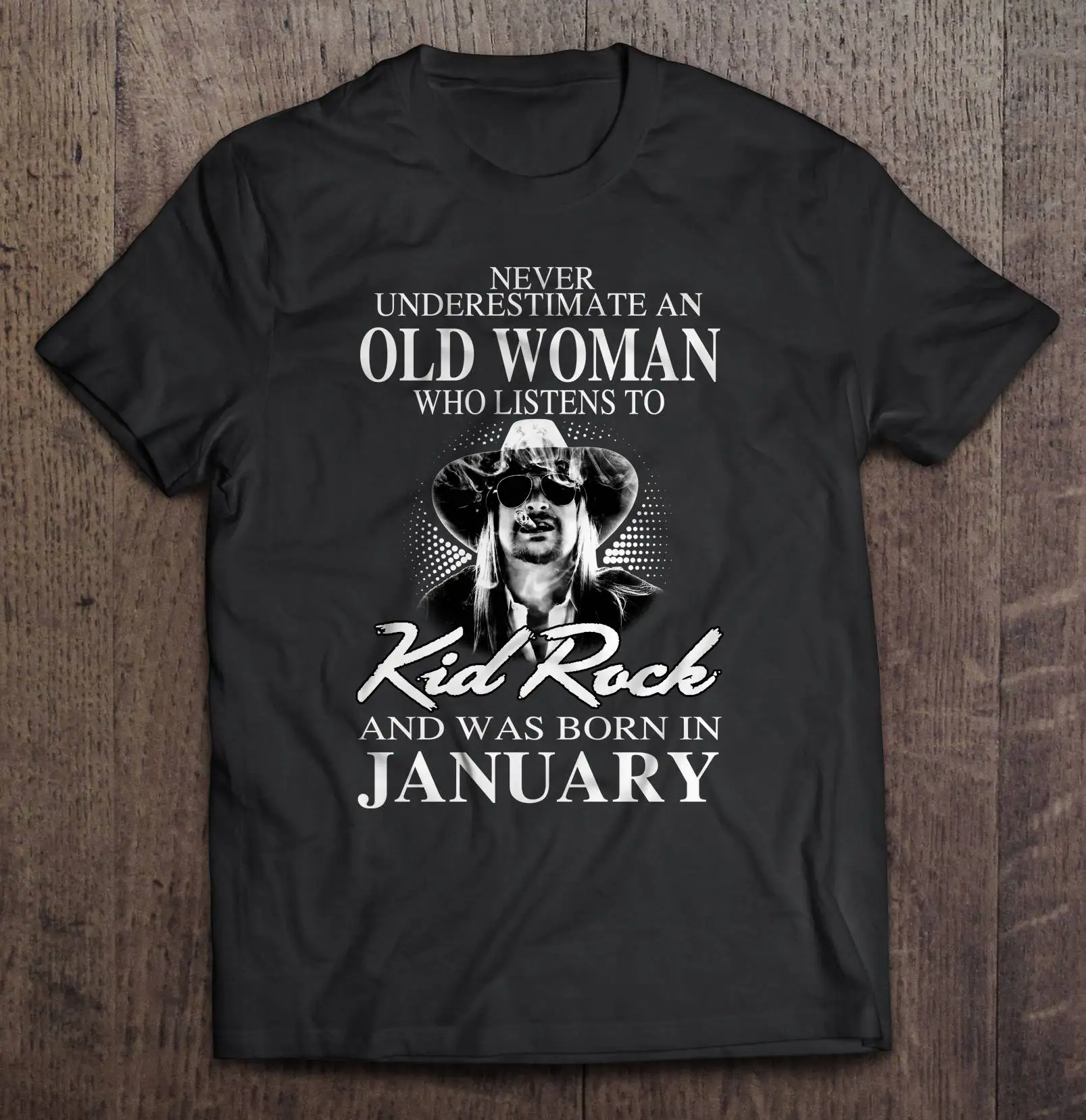 Never Underestimate An Old Woman Who Listens To Kid Rock And Was Born In January Tshirts | Мужская одежда