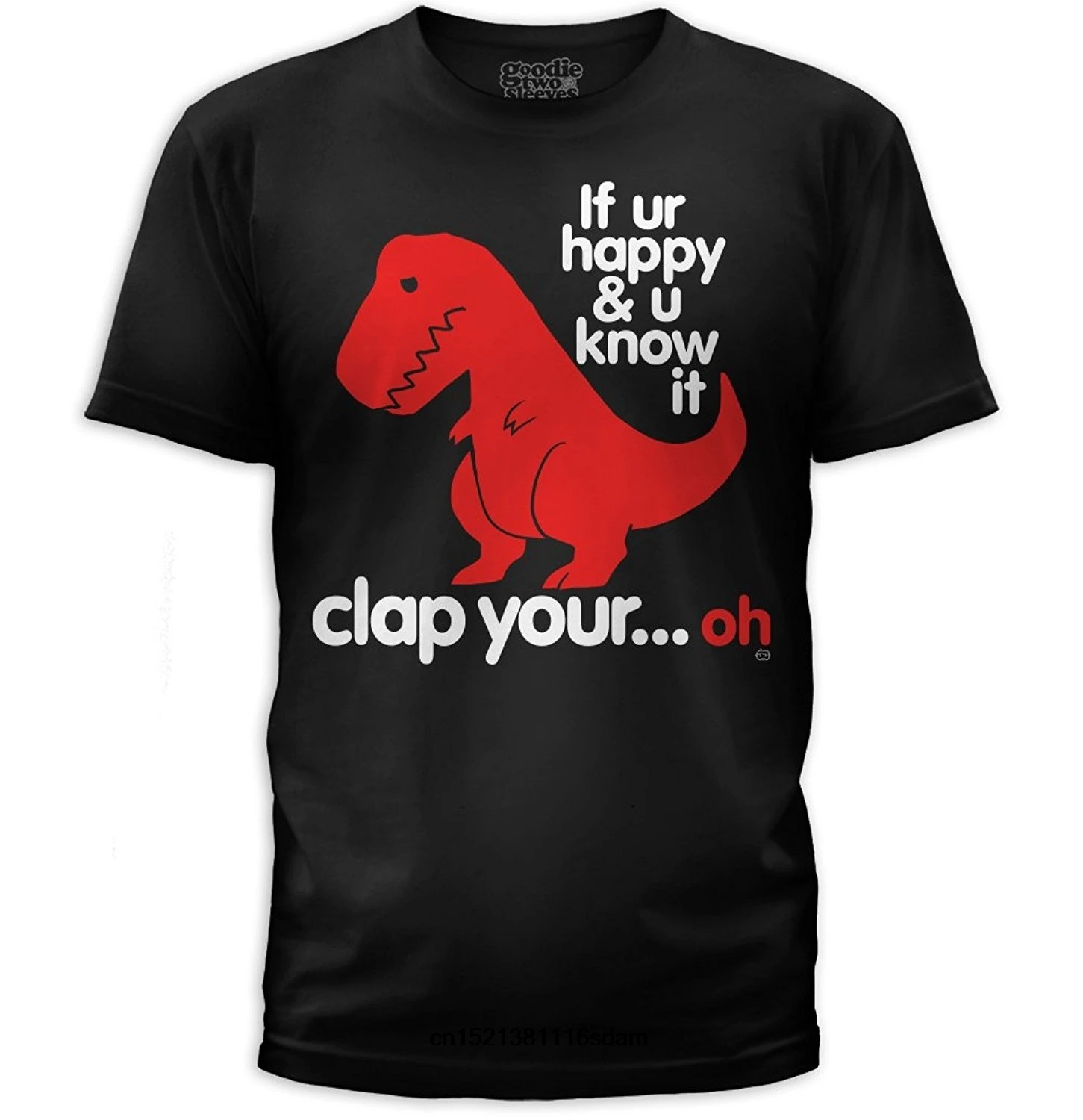 Funny Men t shirt white t-shirt tshirts Black tee Tyrannosaurus T-Rex If ur are happy you know it your clap hands T-shirt |