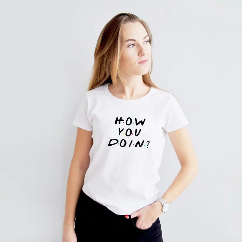 Новая футболка с забавным принтом how you doin, хлопковая Повседневная футболка, женские топы, хипстерские футболки Tumblr harajuku - Цвет: white-23