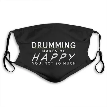 

Face Mask Drumming Makes Me Happy , You Not So Much Crewneck 7 Colourswashable Half Face For Men Women Ladies Diy Masks
