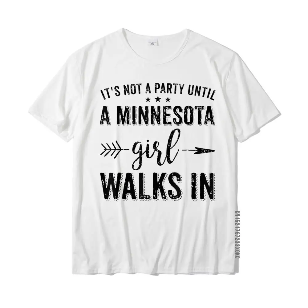 Casual comfortable Funny Short Sleeve Summer Fall Tops T Shirt Funky Crew Neck All Cotton T Shirts Men T-shirts It's Not A Party Until A Minnesota Girl Walks In T-shirt__MZ20785 white