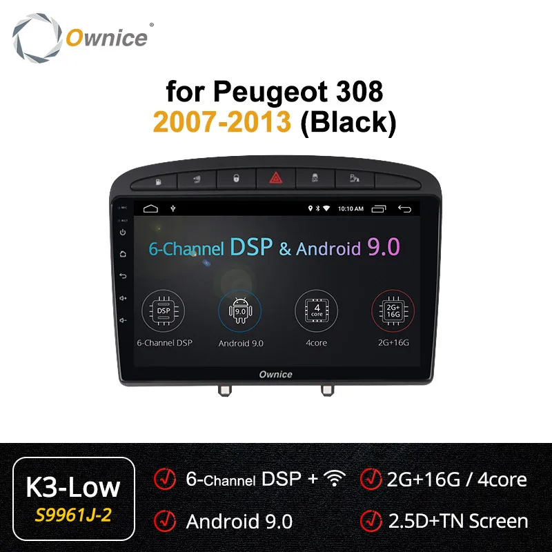 S9961-2 K3 LOW Ownice 2 din автомобильный dvd плеер Android 9,0 авто радио плеер для PEUGEOT 308 408 2008 2009 2010 2011 k3 k5 k6 gps навигации 4 аппарат не привязан к оператору сотовой связи - Цвет: S9961-2 K3 LOW
