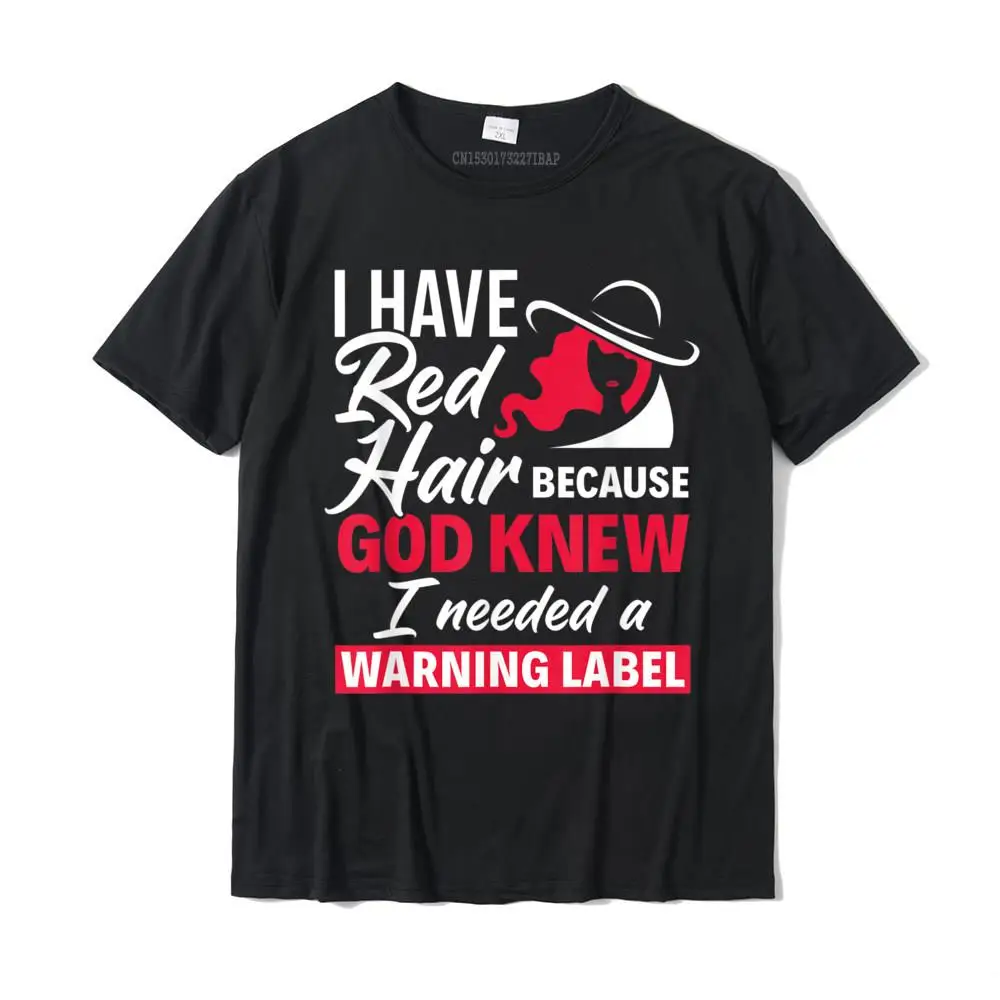 Summer Men New Design Geek Tops Shirt O Neck Fall Cotton Fabric T-Shirt Casual Short Sleeve Tees Drop Shipping Funny Redhead Gift - I Have Red Hair Because God Knew T-Shirt__MZ16606 black