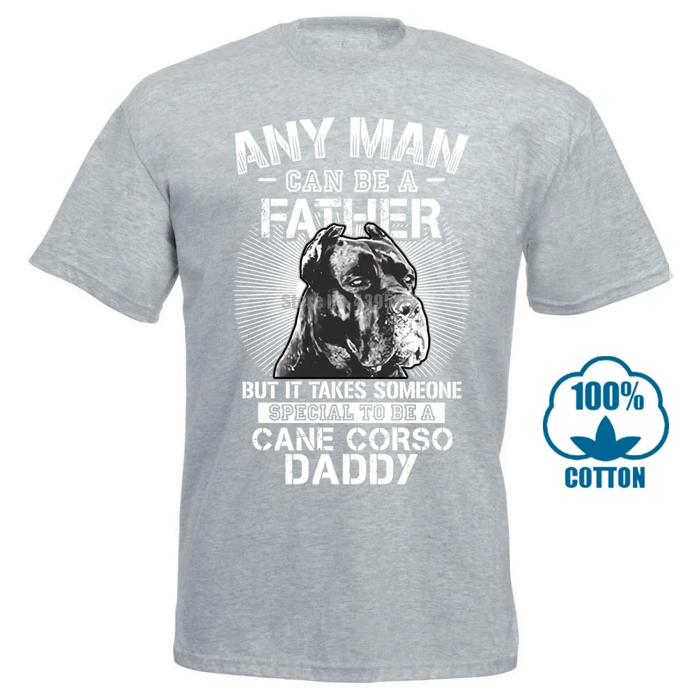 Any Man Can Be A Father Someone Special To Be Cane Corso Daddy Shirts 015820 - Цвет: Серый