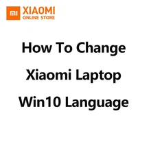 Как изменить Xiaomi Mi ноутбук с системой windows