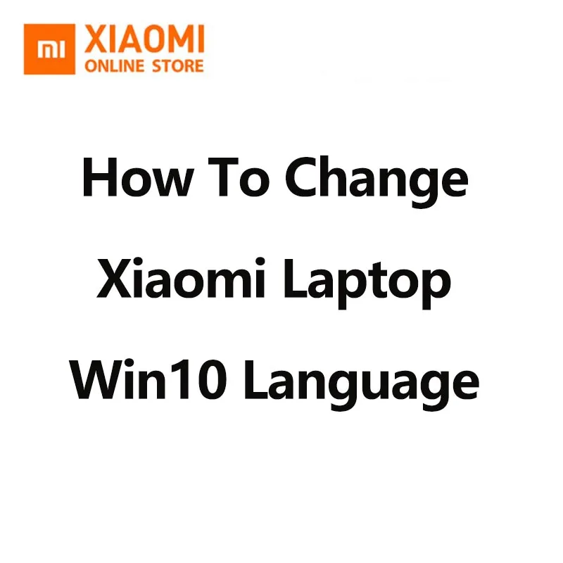 

How To Change Xiaomi Mi Laptop WIndows Language