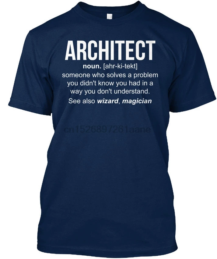 

2020 Funny O Neck T Shirt Architect ! - Noun. [Ahr-Ki-Tekt] Someone Who Solves A Standard Unisex T-Shirt Summer Tee Shirt