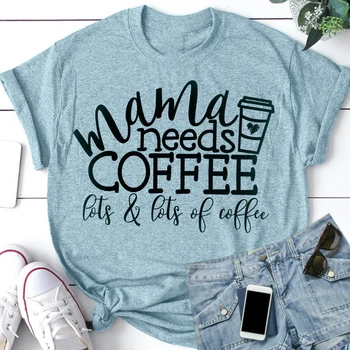 

Mama Needs Coffee Women Green Letters Printt-shirt Summer Short Sleeve O Neck Tees Top S-5XL Casual Tshirt for Female Clothing