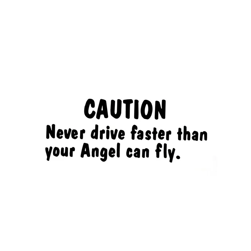 

Funny CAUTION Never Drive Faster Than Your Angel Can Fly Car Sticker High Quality Decal Windshield Accessories PVC 6cm X 15cm