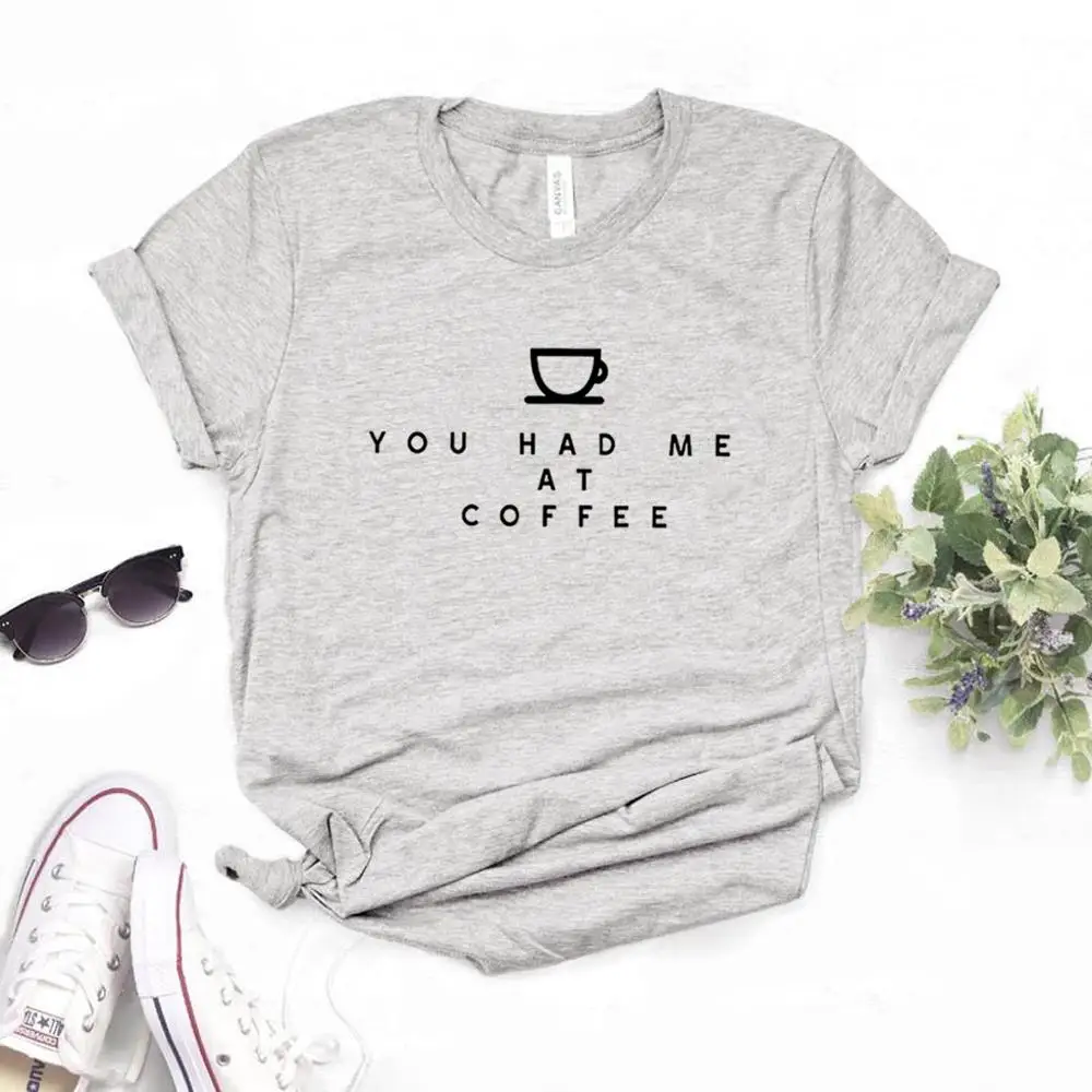 Женская футболка с принтом You had me at coffee хлопковая Повседневная забавная Женский