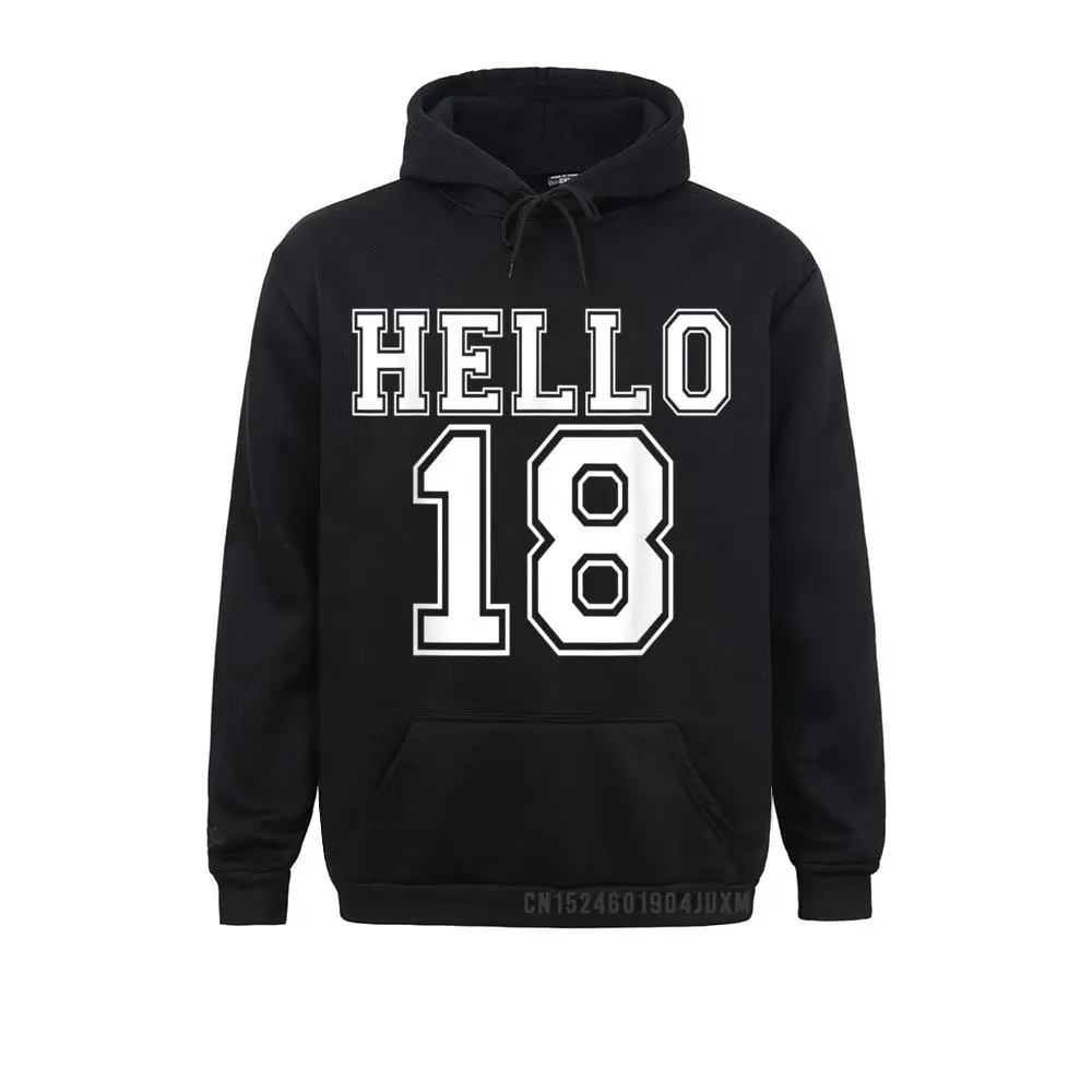 

Slim Fit Hello Eighteen Happy 18th Birthday Gift Fashionable Father Day Men Sweatshirts Hoods