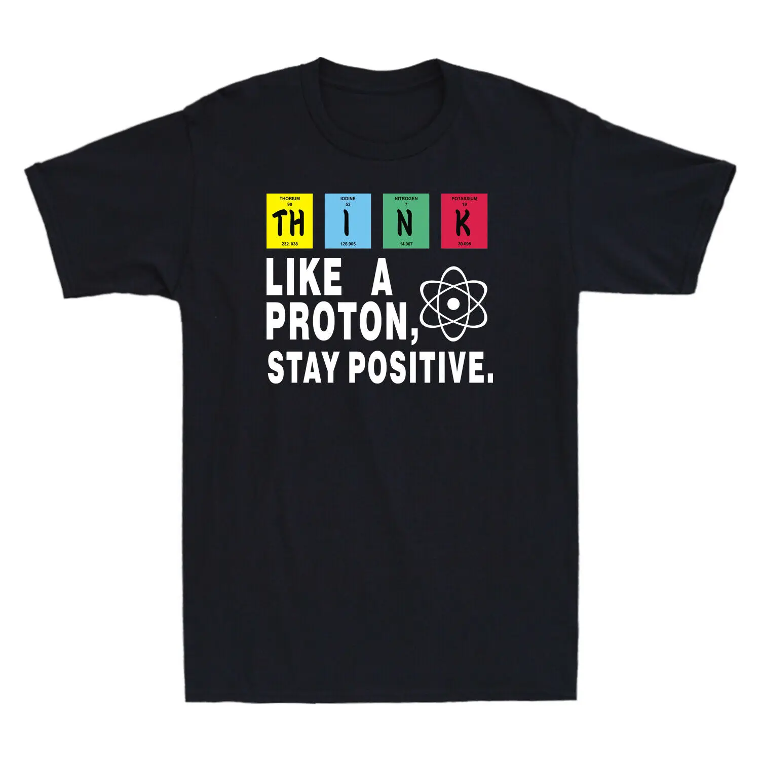 Think Like A Proton Stay Positive Funny Science Chemistry Nerd Women's T-Shirt Creative Streetwear Tshirt Women Clothes | Женская