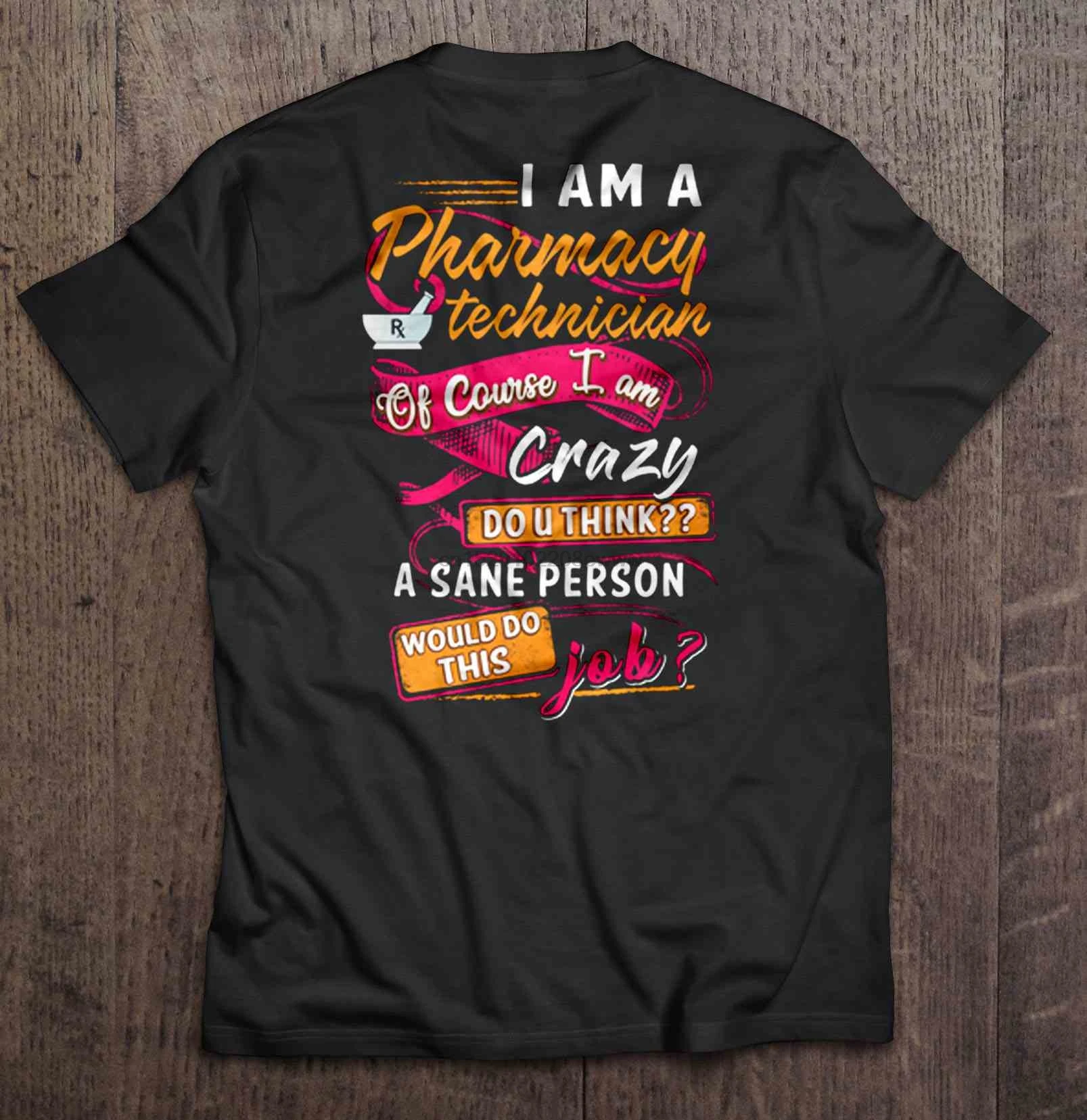 Мужская футболка I Am A Pharmacy technics конечно я сумасшедшая вы думаете что Sane Person