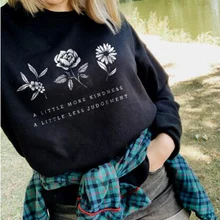 Немного больше доброты немного меньше суждений Толстовка Повседневная графическая цветок Сохранить растение хлопок толстовки подарок джемпер Топы