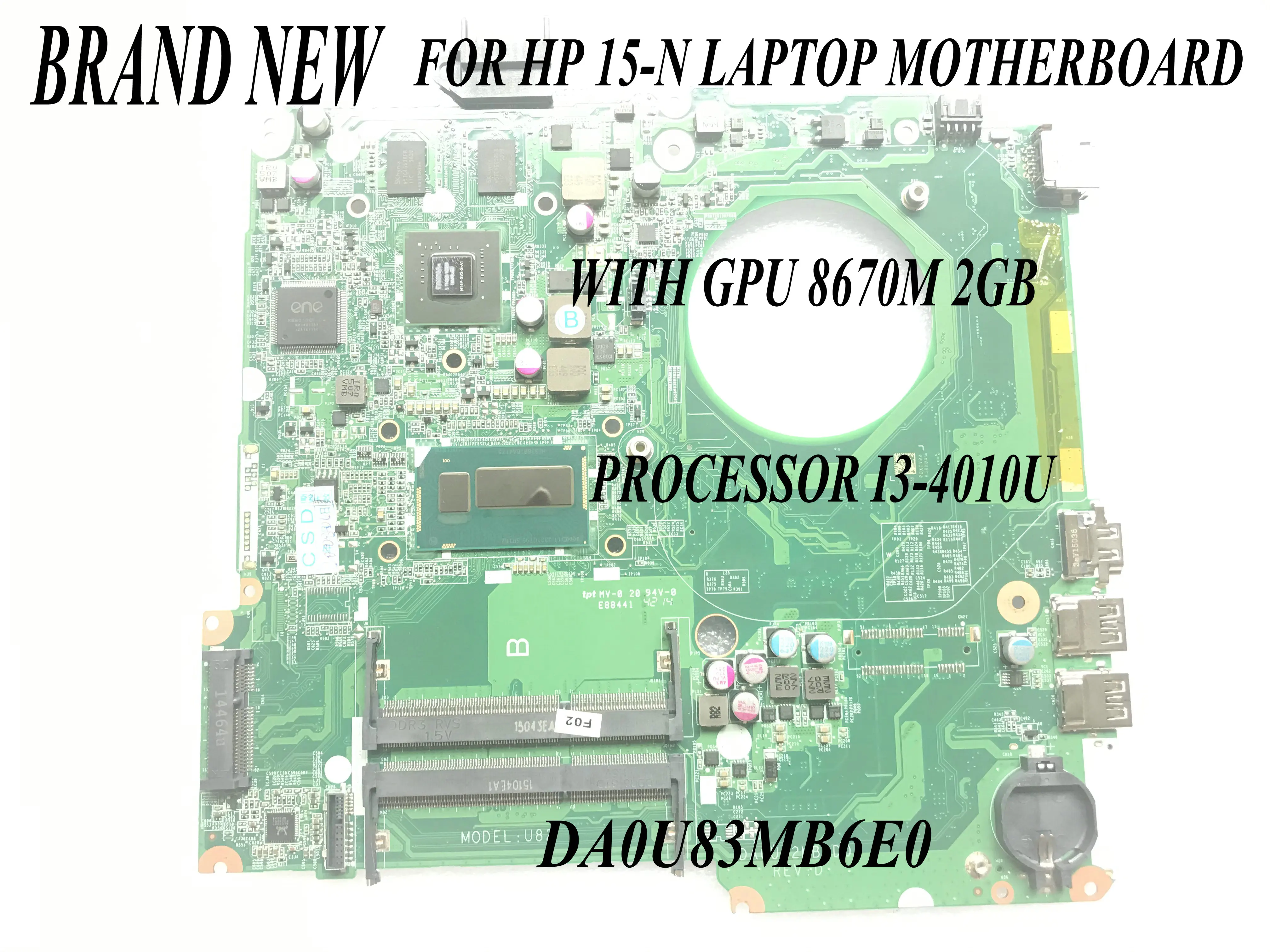 

В наличии материнская плата DA0U83MB6E0 15-N для ноутбука HP PAVILION 15-N материнская плата с ЦПУ I3-4010U GPU 8670M 2 Гб