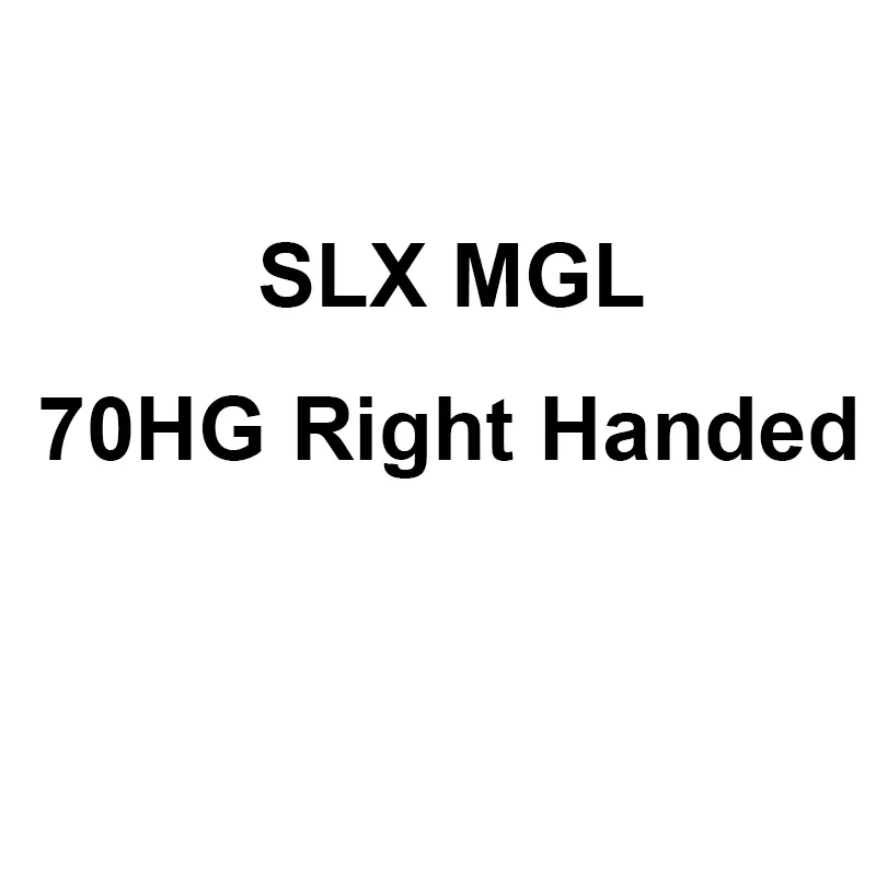70HG Right Handed Новинка SHIMANO SLX MGL 70 70HG 70XG Правша Рыболовные катушки низкопрофильные - Цвет: 70HG Right Handed