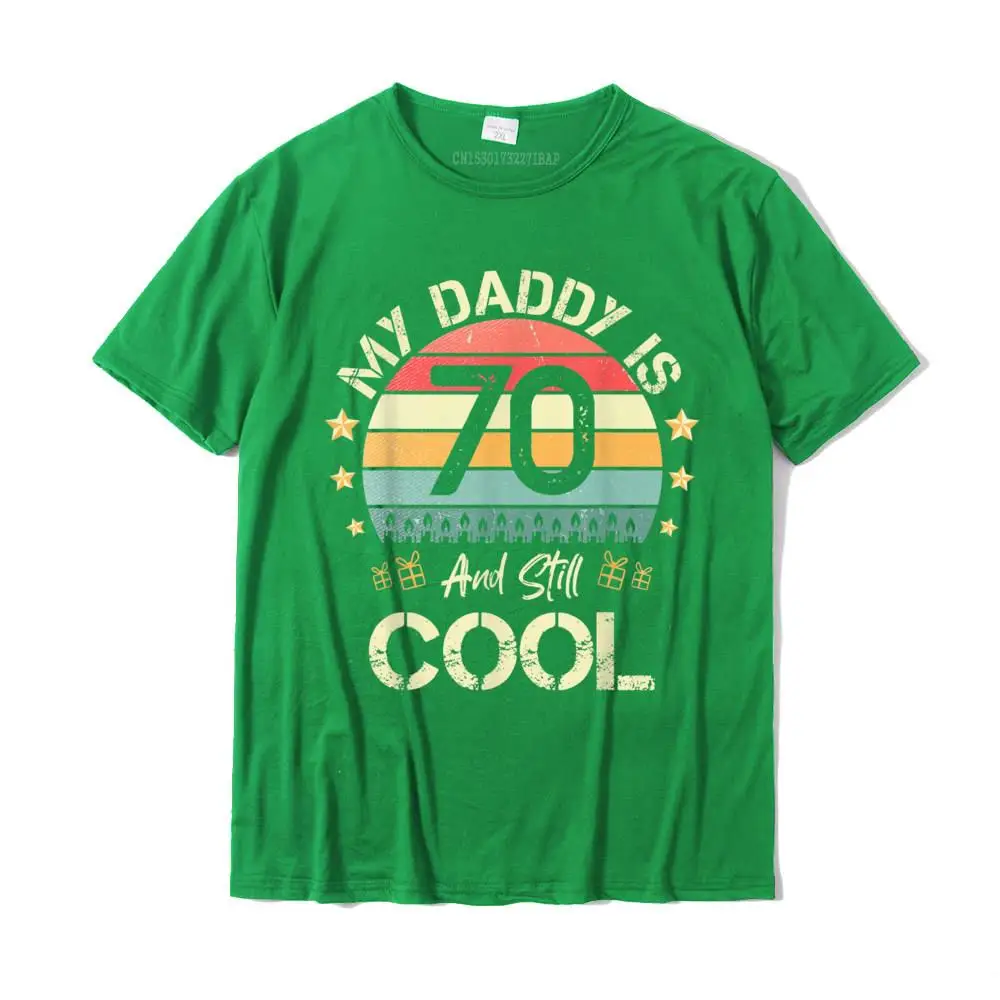 Printing 2021 Popular Short Sleeve Printed T Shirts Pure Cotton O Neck Men's Tops Shirts Print Sweatshirts Summer Fall My daddy Is 70 And Still Cool Tee 70 years old dad Birthday T-Shirt__MZ23618 green