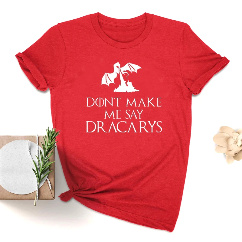 Футболка «Мама Драконов» футболка с надписью «Don't Make Me Say Dracarys» Женская футболка в стиле Харадзюку, Прямая поставка