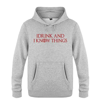 

Mens Hoodies GAME OF THRONES I DRINK AND I KNOW THINGS Hoodie Men Fleece Long Sleeve Man's Sweatshirt Skateboard Pullover Winter