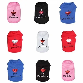 

Hot Selling Summer Dog Vest Shirt Pet Clothes Coat Pet Cat Puppy Vests I LOVE MY DADDY MOMMY Clothing for Dogs Costumes