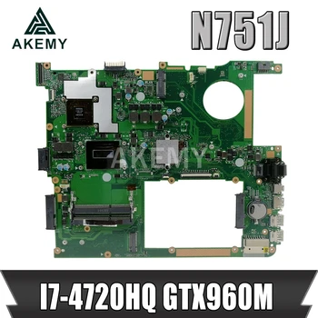 

Akemy N751JX Laptop motherboard For Asus N751JX N751JK N751J N751J Test original mainboard LVDS/EDP I7-4720HQ GTX960M