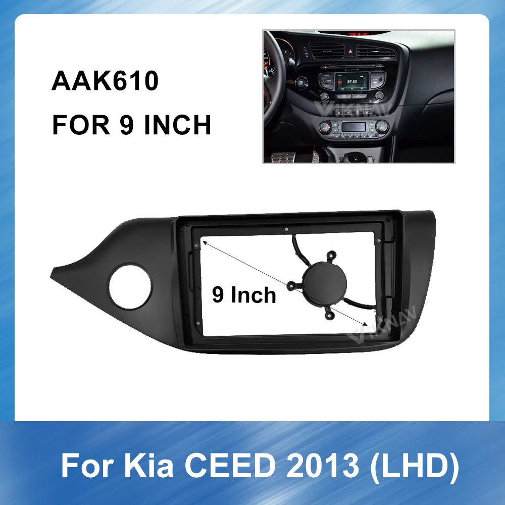 

9 inch Car Radio Multimedia fascia Panel Bezel Trim kit for Kia CEED 2013 LHD Fascia car accessories mounting car panel