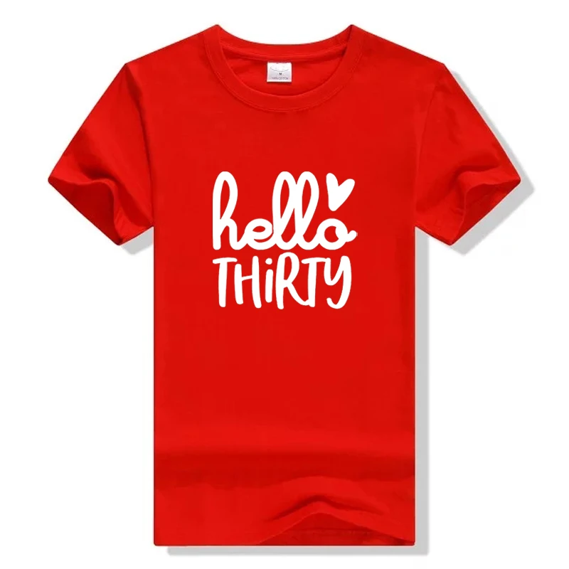 Новое поступление, футболка «Hello Thirty», футболки для 30 лет на день рождения, подарок для нее, унисекс, графический стакан, футболка, Прямая поставка - Цвет: Red