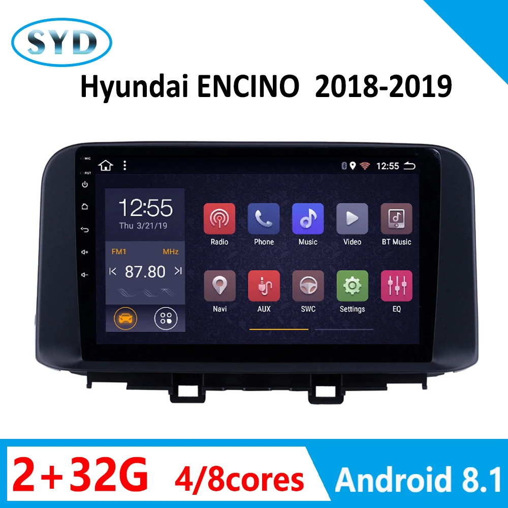 Авторадио для 2018 2019 hyundai ENCINO мультимедийный плеер DVD автомобиля MP5 2G + 32G Android 8 1 9