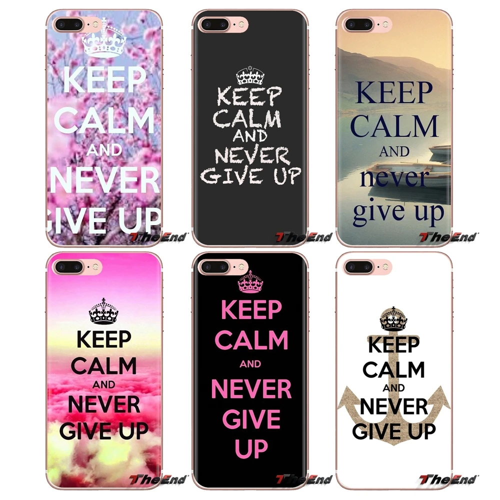 keep calm And never give up Art For LG Spirit Motorola Moto X4 E4 E5 G5 G5S G6 Z Z2 Z3 G2 G3 C Play Plus Mini Silicone Skin Case |