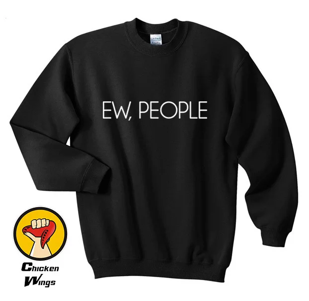 

Ew People Sweatshirt-Unisex or Womans Sweatshirt - Hipster Sarcasm Sweatsh Introvert, Funny Humor Sweatshirt Anti Tops Mens-C002