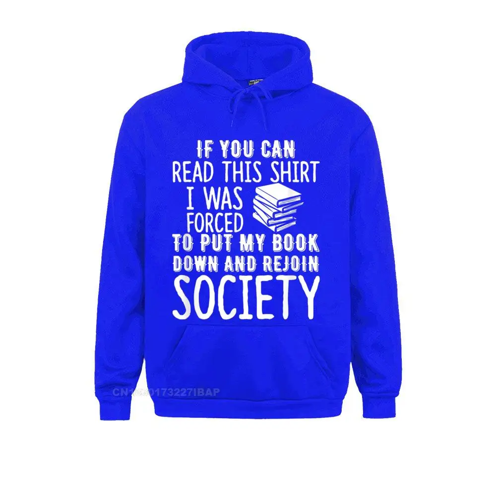 If You Can Read This Shirt I Was Forced To Put My Book Down Family Chinese Sweatshirts Women's Hoodies Normcore Sportswears