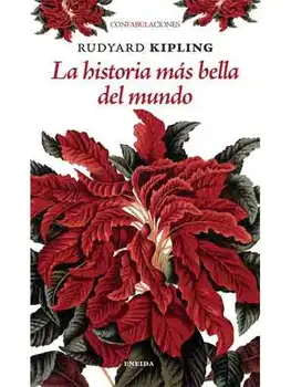

LA HISTORIA MÁS BELLA DEL MUNDO - RUDYARD KIPLING - NOVELA DE AVENTURAS