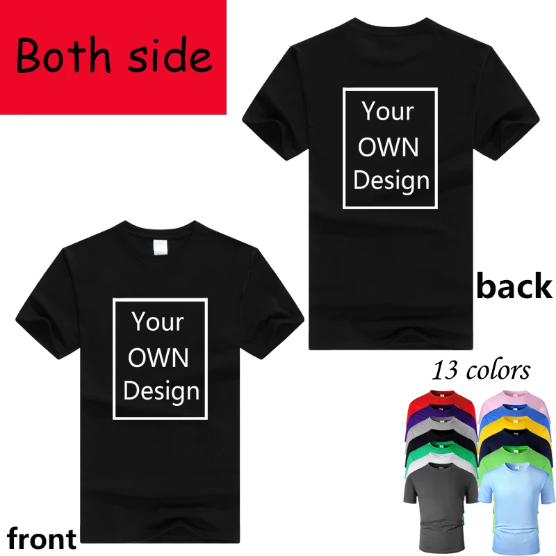 

Your OWN Design for two side Logo/Picture Custom Men and women DIY Cotton T shirt Short sleeve Casual T-shirt 13 colors fc001