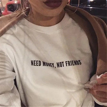 

NEED MONEY NOT FRIENDS print sweatshirt women autumn black white o-neck hoodies casual female tracksuit sudaderas mujer 2019