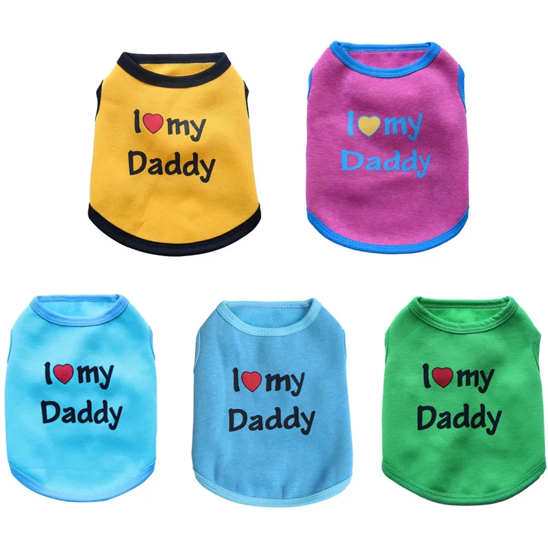 

I Love My Daddy Pet Dog Vest Clothes Small Dog Clothing Costume Vest Puppy Cats Coat Clothing Dog T-shirt Bulldog Coat Jacket