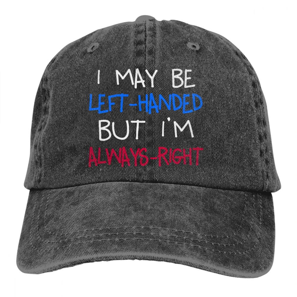Я могу быть левшей, но я всегда права Casquette черные мужские женские джинсовые бейсболка с ремешком кепки регулируемые Гольф папа шляпа
