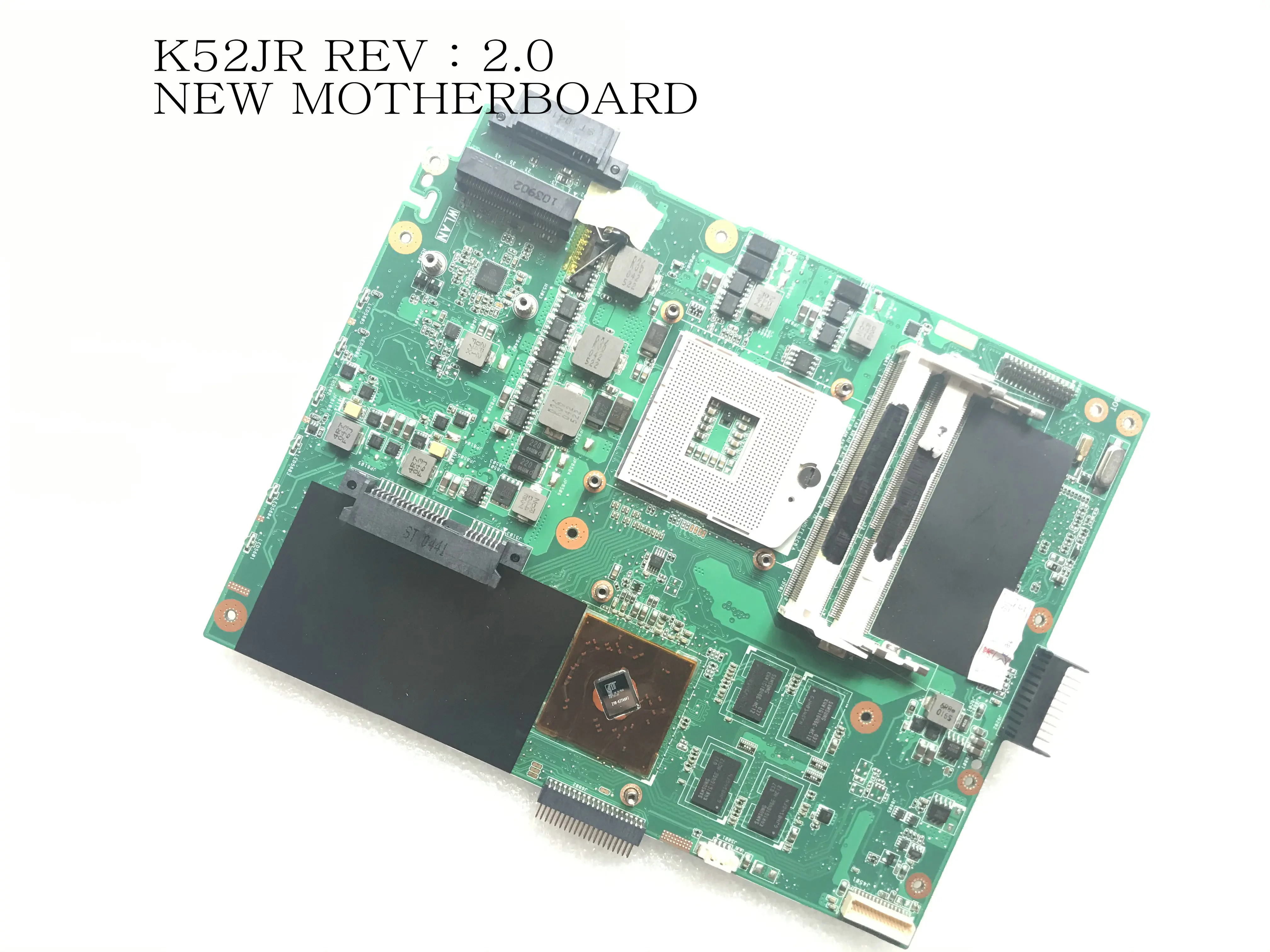

AVAILABLE.BRAND NEW. K52JR NOTEBOOK MAINBOARD FOR ASUS K52JR LAPTOP MOTHERBOARD. K52JR REV : 2.0 MOTHERBOARD (WITH GPU)