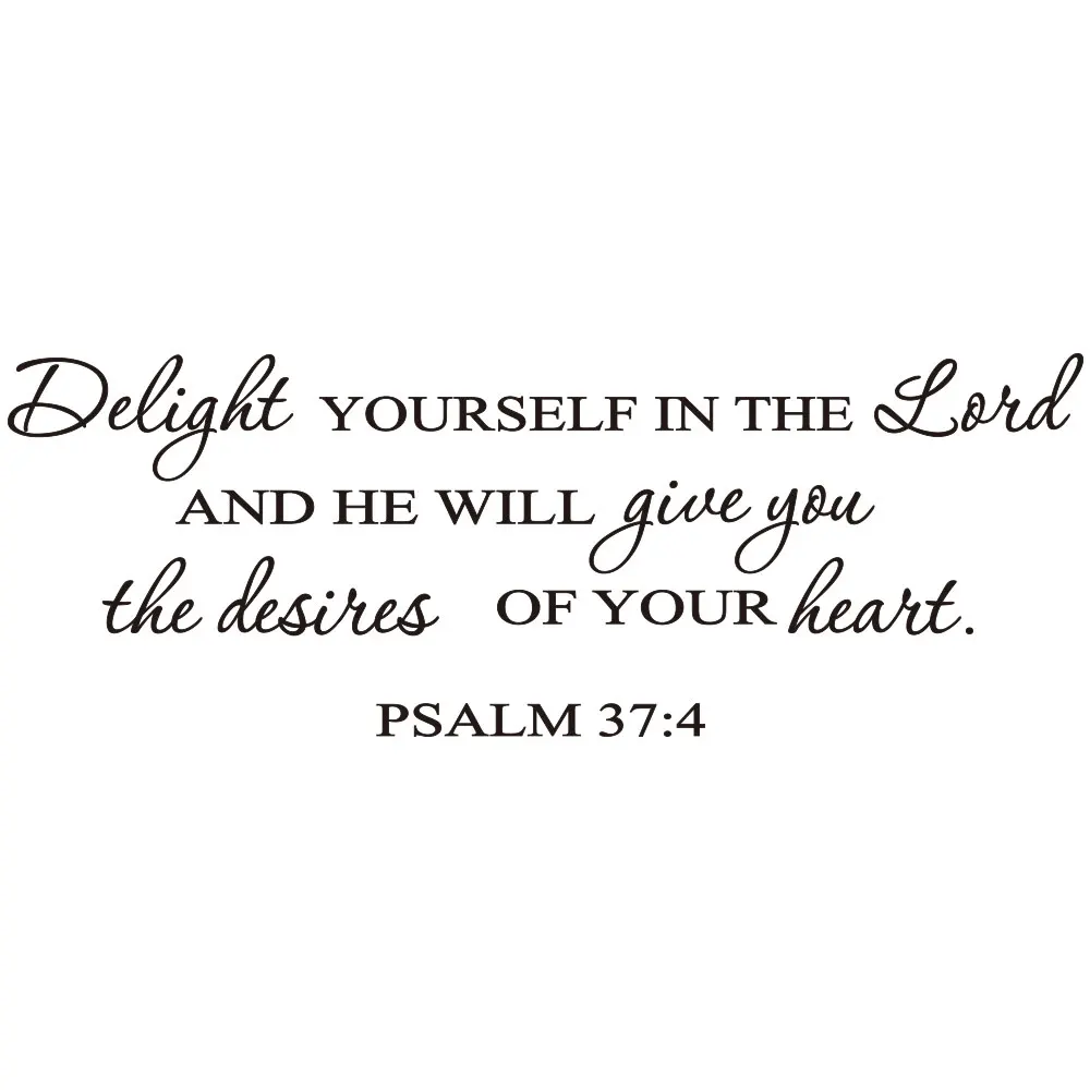 

Psalm 37:4 delight yourself in the lord and he will give you art apothegm home decal wall sticker Removable