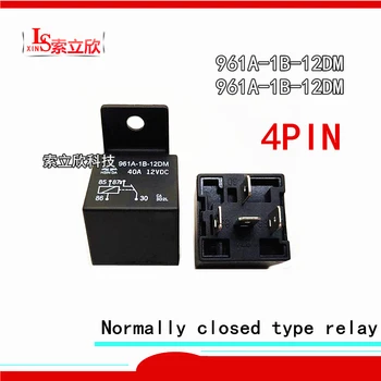 

10PCS 100%New Original Automobile relay 961A-1B-12DM 12V 961A-1B-24DM 24V Burglar Alarm Special Normally Closed Relay 40A 4PIN