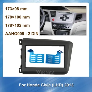 

2 din Radio Fascia for Honda Civic 2012 LHD Stereo Audio Panel Mount Installation Dash Kit Frame Adapter Radio Stereo DVD