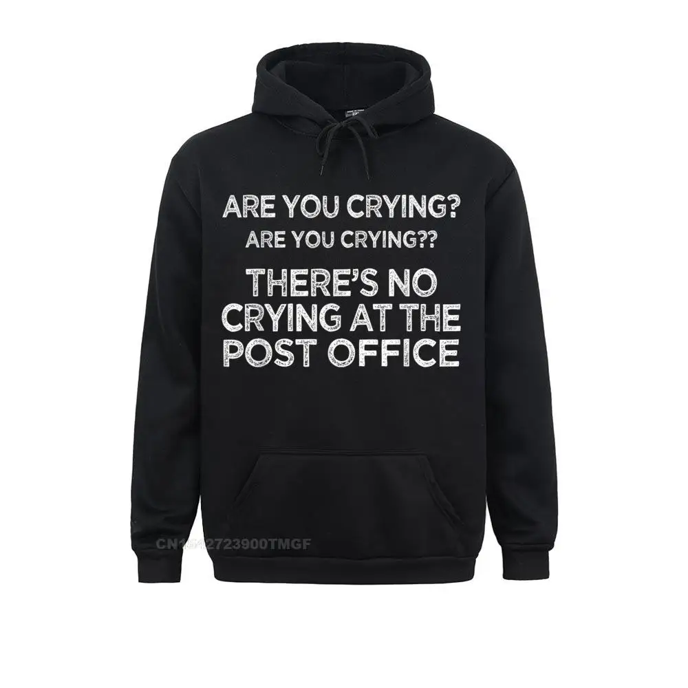 Long Sleeve Hoodies  Men Sweatshirts There's no Crying at the Post Office Postal Worker T Shirt__B7350 Casual Hoods Hip Hop There's no Crying at the Post Office Postal Worker T Shirt__B7350black