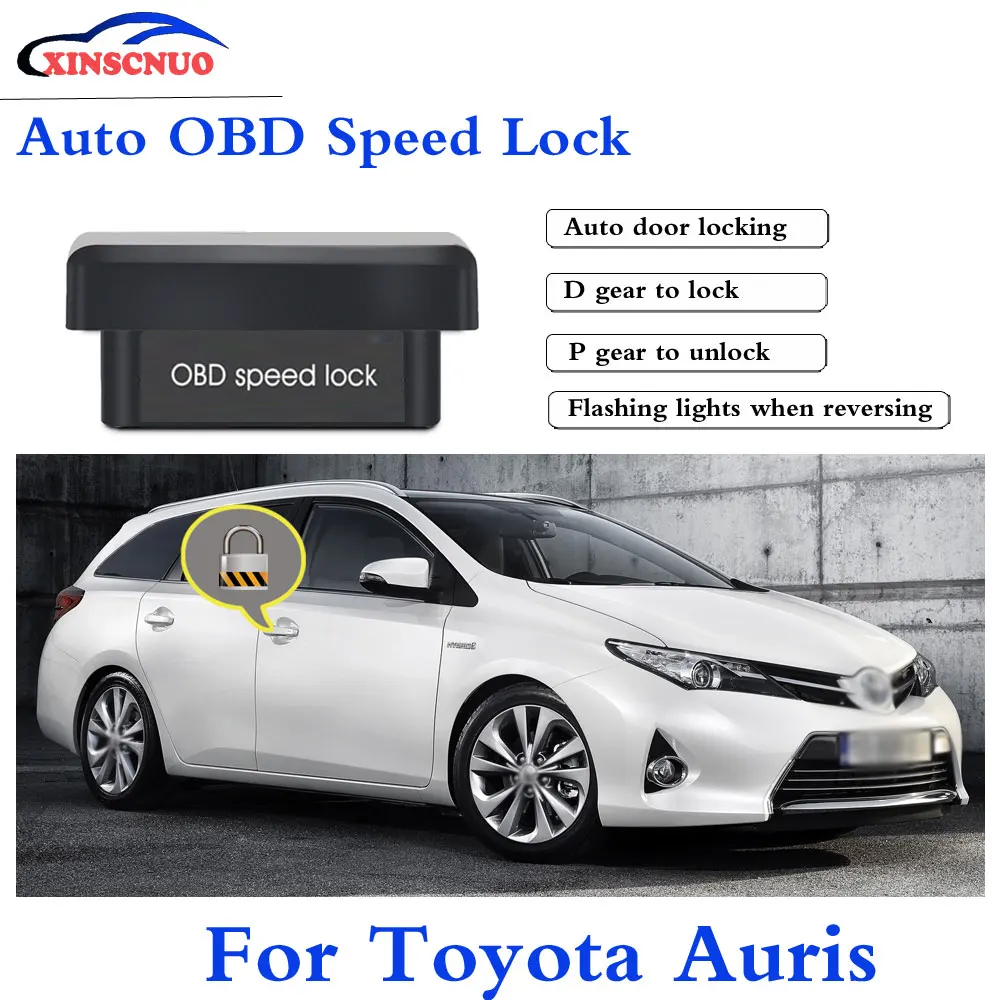 

XINSCNUO Auto OBD Speed For Toyota Auris 2008-2018 Security Device System Plug and Play Auto Safety latest automotive supplies
