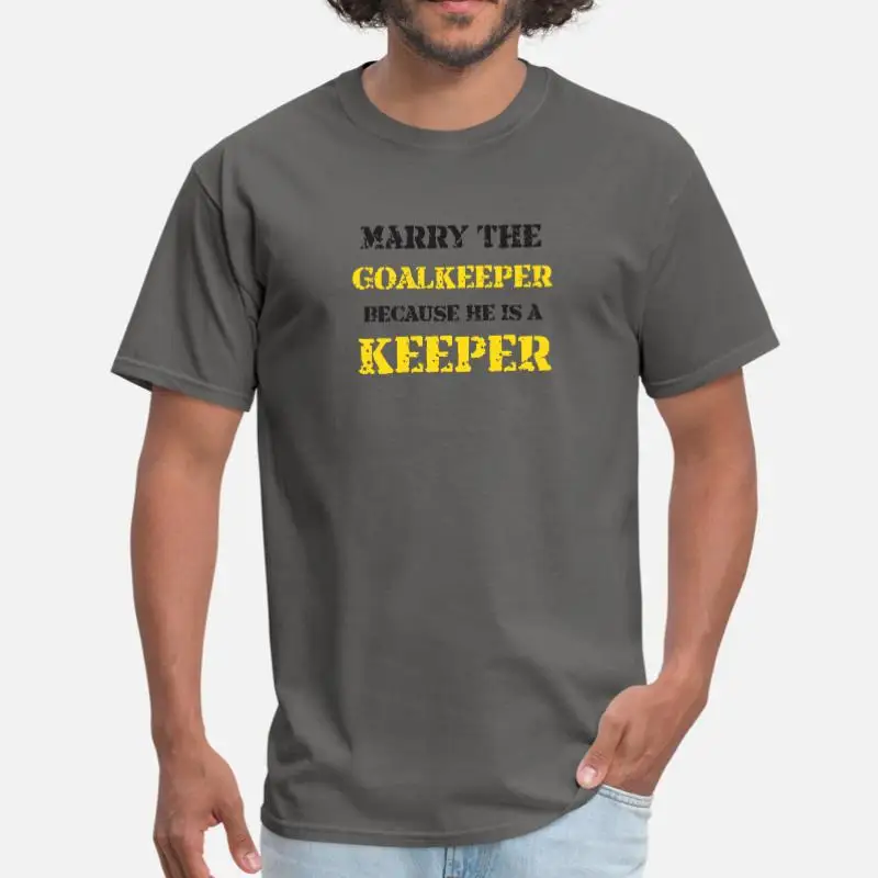 Новая стильная мужская футболка Marry The goalkeader, Женская Классическая футболка для мужчин, мужская футболка с коротким рукавом, высокое качество - Цвет: Men-Charcoal