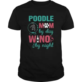 

Poodle Mom and Wine Funny Dog Mom Unisex T Shirt