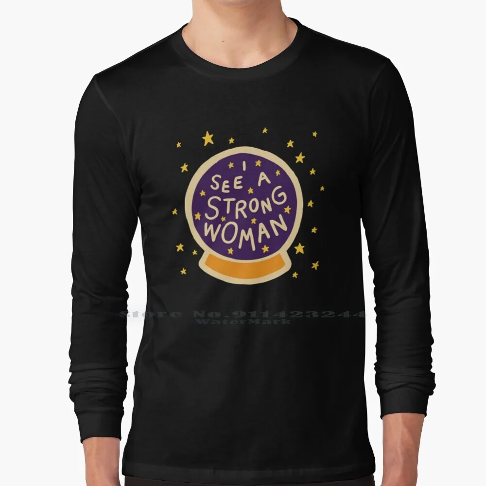 I See A Strong Woman футболка с длинным рукавом Tee Feminism Female Girl Power Women Right International Day |