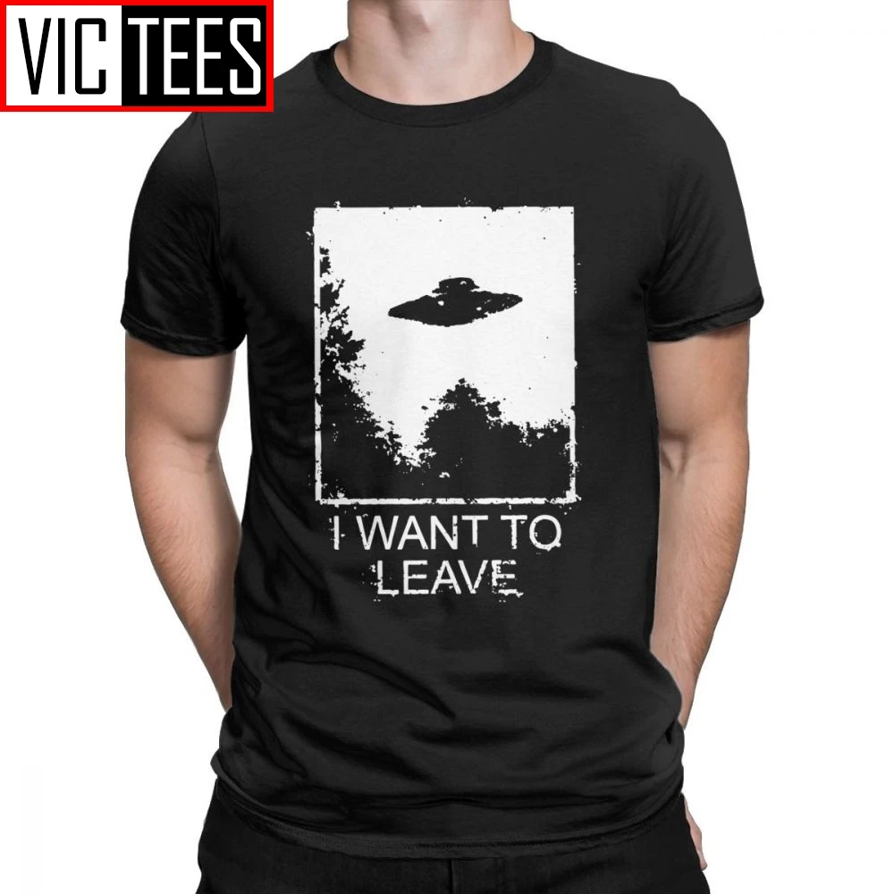 

X Files I Want To Leave T Shirt Men Pure Cotton T-Shirt Clown Believe Fox Mulder Tees Sweatshirt Gift Idea Tops for Male