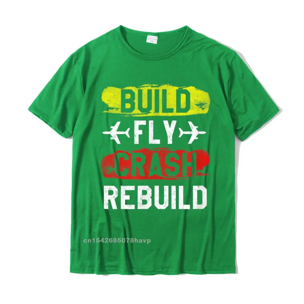 Slim Fit T Shirt for Men Customized ostern Day Tops Shirts Short Sleeve High Quality Printed Tee-Shirt Round Neck 100% Cotton Funny Build Fly Crash Rebuild Airplane RC Plane Pilot T-Shirt__295. green